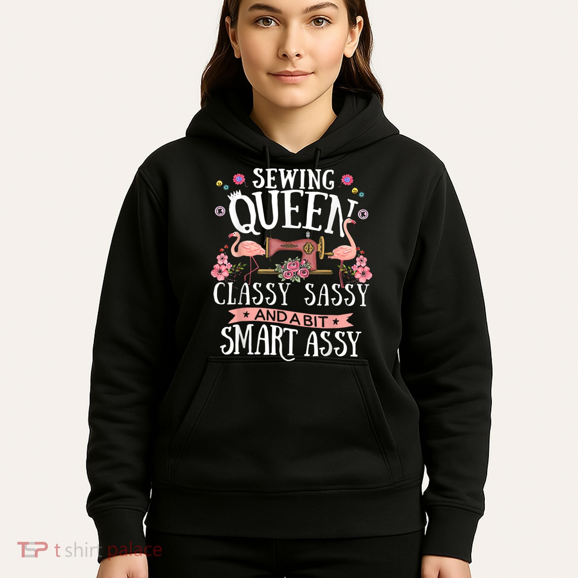 Sewing Queen Classy Sassy And A Bit Smart Assy Sewer Hoodie