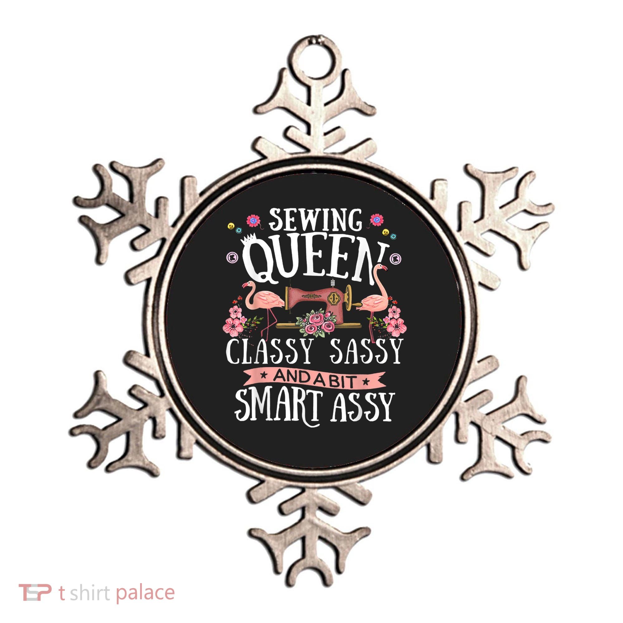 Sewing Queen Classy Sassy And A Bit Smart Assy Sewer Ornament