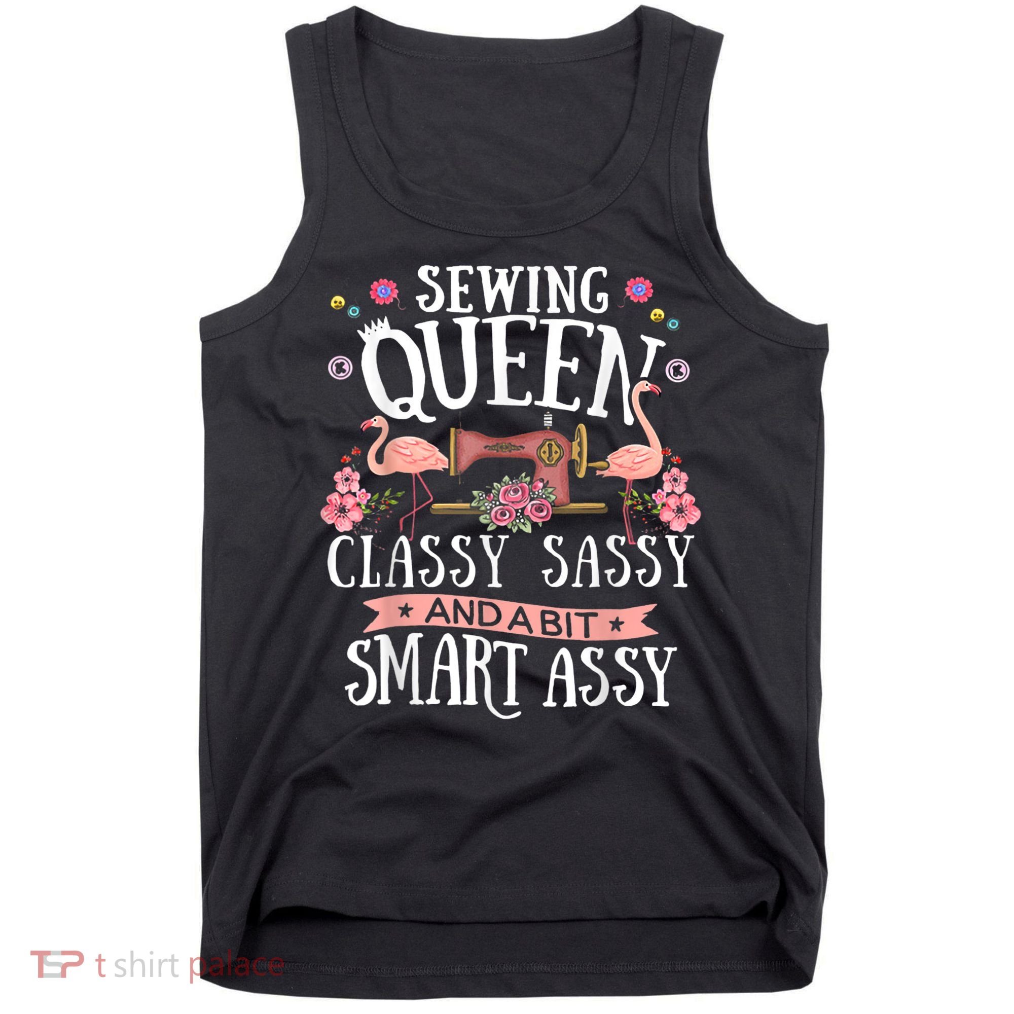 Sewing Queen Classy Sassy And A Bit Smart Assy Sewer Tank Top
