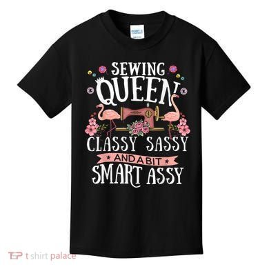 Sewing Queen Classy Sassy And A Bit Smart Assy Sewer Kids T-Shirt