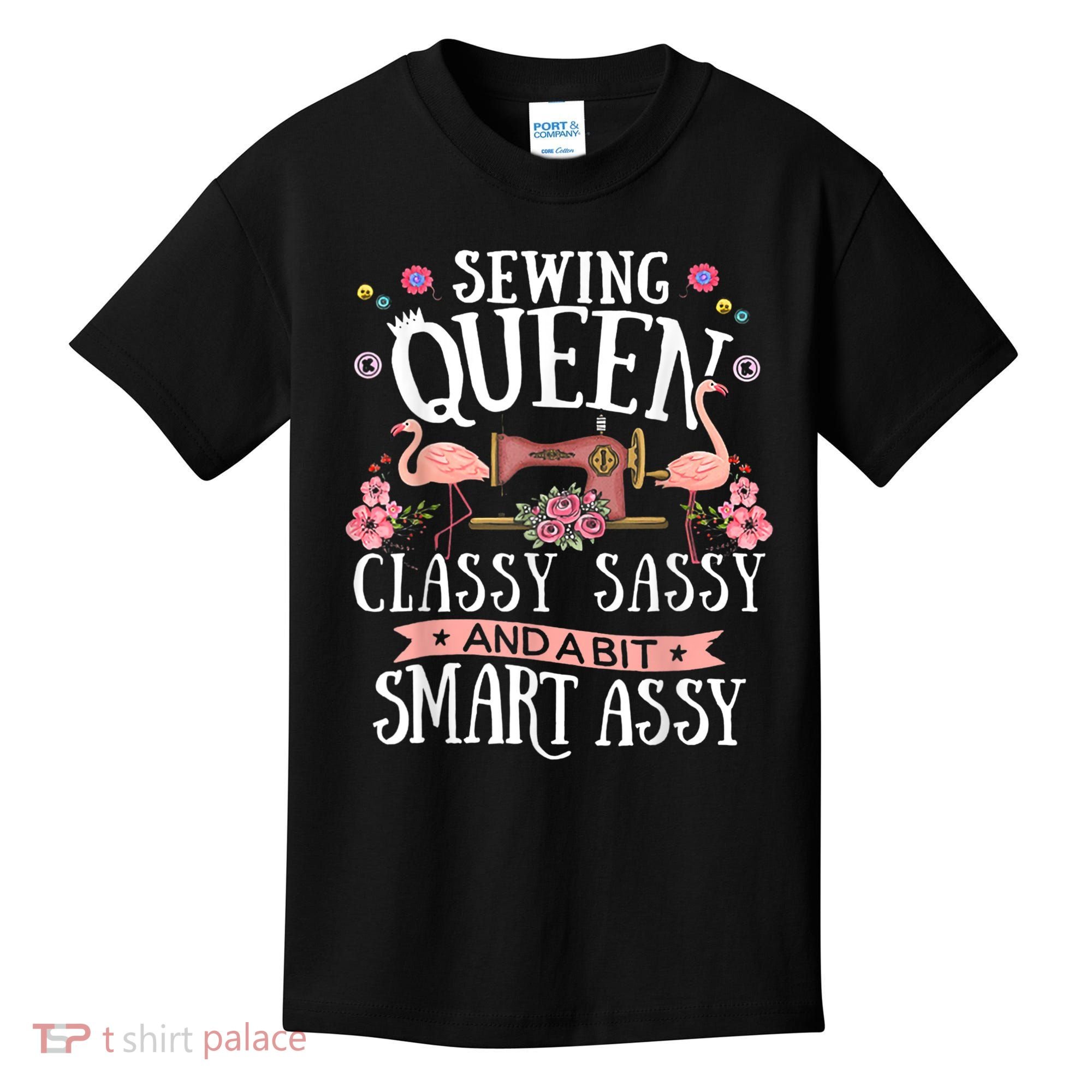 Sewing Queen Classy Sassy And A Bit Smart Assy Sewer Kids T-Shirt