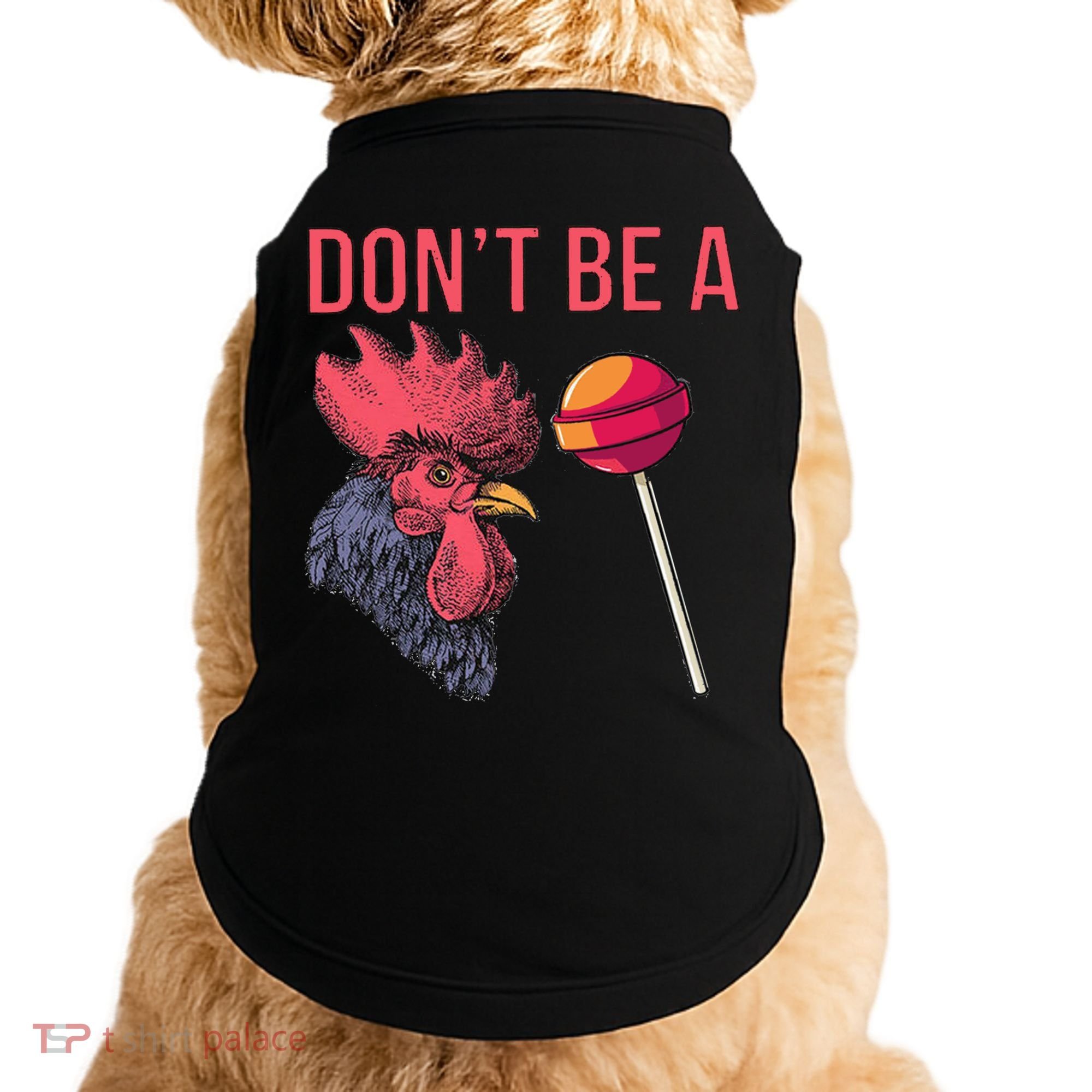 Sarcastic Quote Don't Be A Cock Sucker Funny Humoristic Gift Doggie Tank