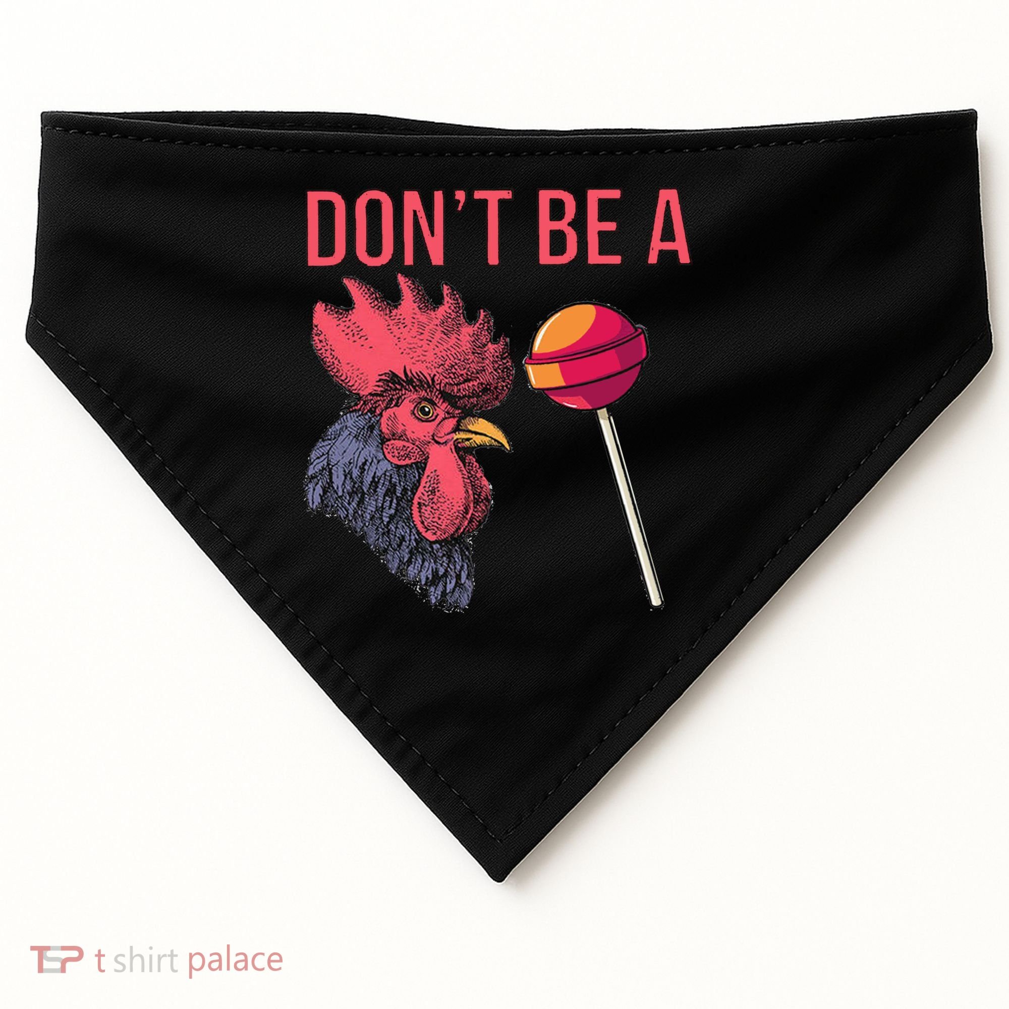 Sarcastic Quote Don't Be A Cock Sucker Funny Humoristic Gift USA-Made Doggie Bandana