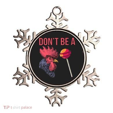 Sarcastic Quote Don't Be A Cock Sucker Funny Humoristic Gift Ornament