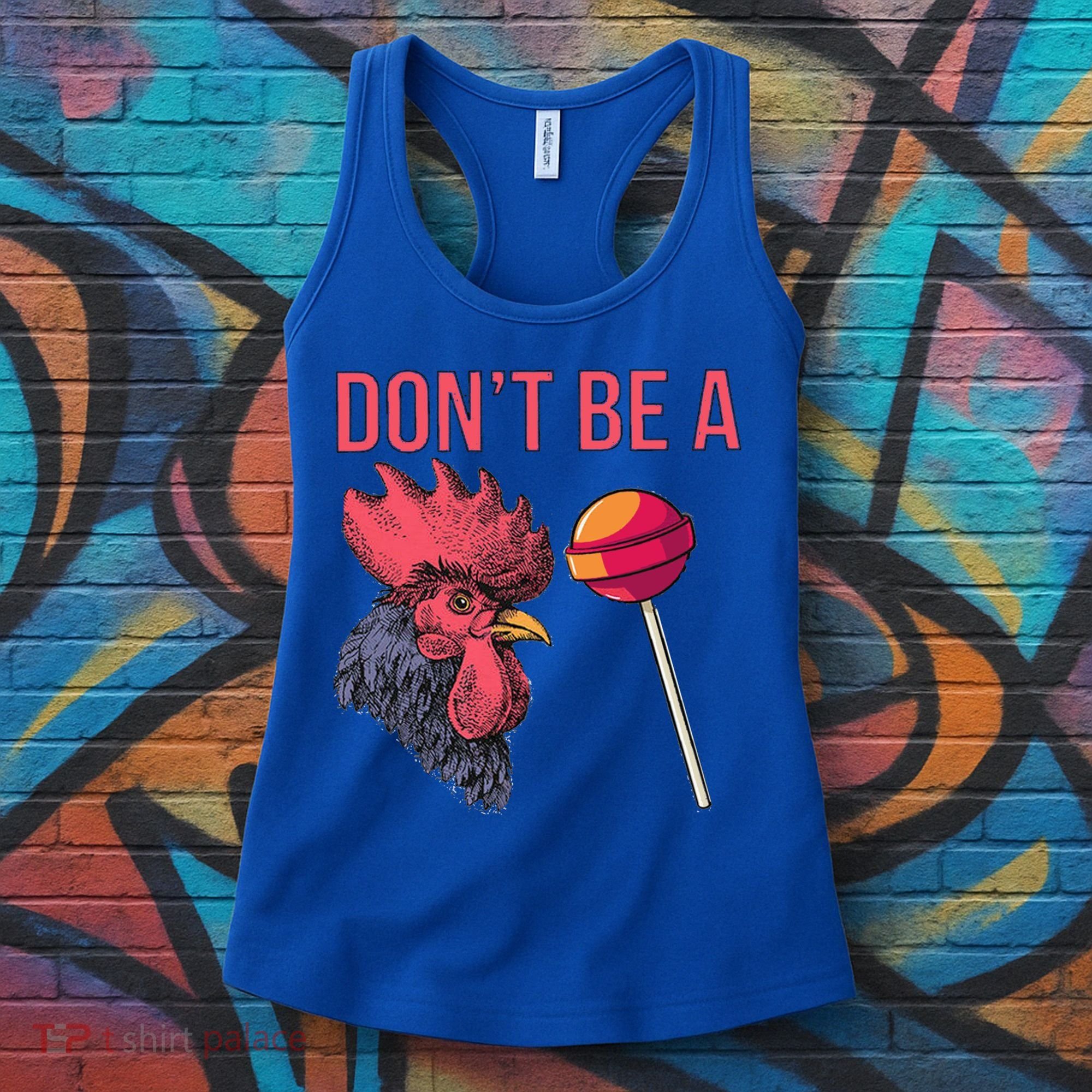 Sarcastic Quote Don't Be A Cock Sucker Funny Humoristic Gift Women's Tank Top