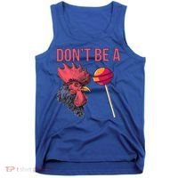 Sarcastic Quote Don't Be A Cock Sucker Funny Humoristic Gift Tank Top thumb 0
