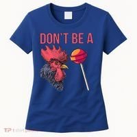 Sarcastic Quote Don't Be A Cock Sucker Funny Humoristic Gift Women's T-Shirt thumb 0
