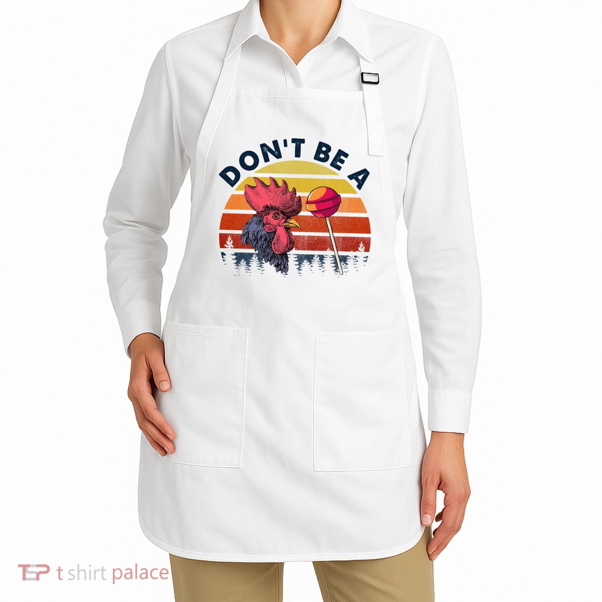 Sarcastic Quote DonT Be A Cock Sucker Funny Humoristic Apron