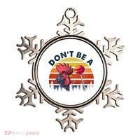 Sarcastic Quote DonT Be A Cock Sucker Funny Humoristic Ornament thumb 0