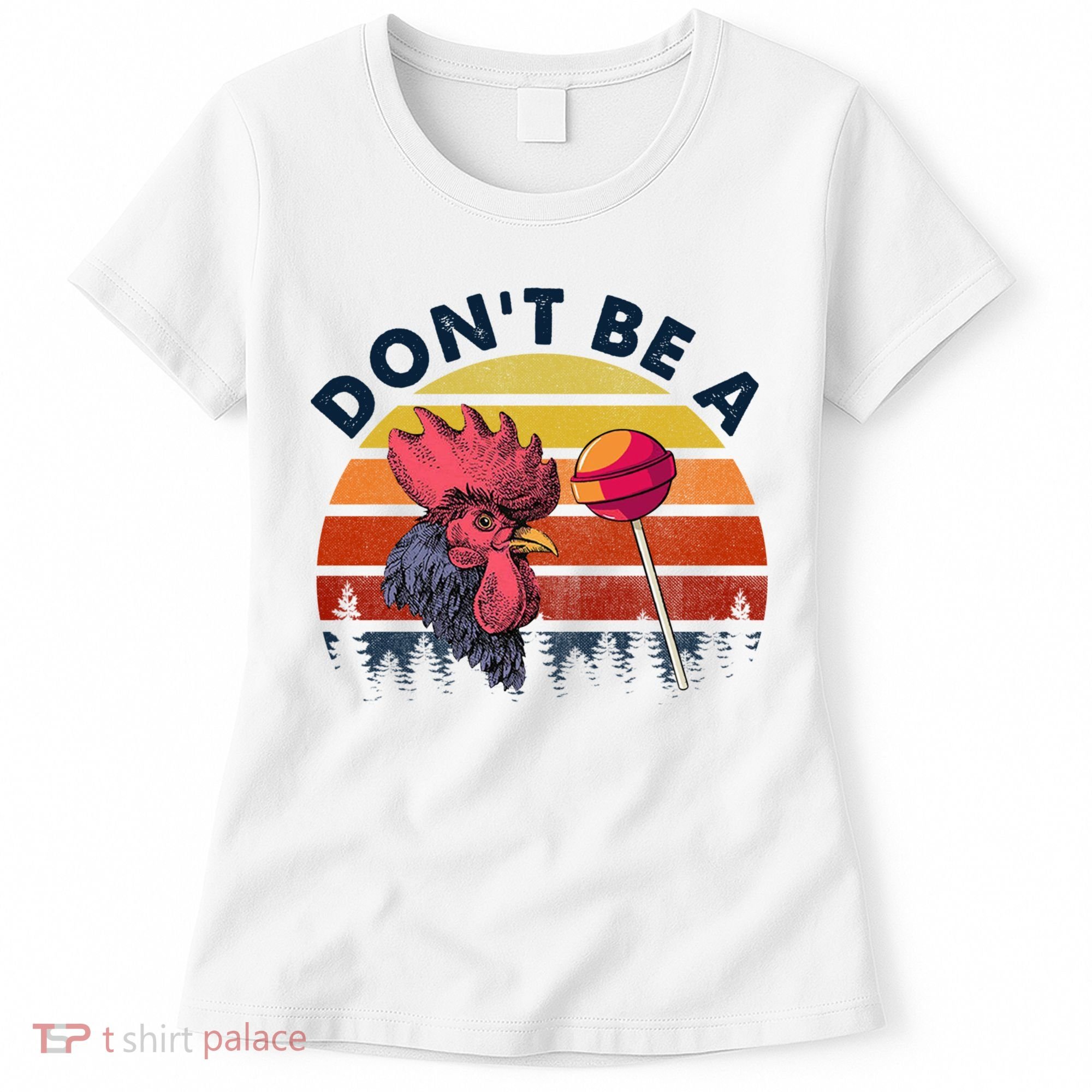 Sarcastic Quote DonT Be A Cock Sucker Funny Humoristic Women's T-Shirt
