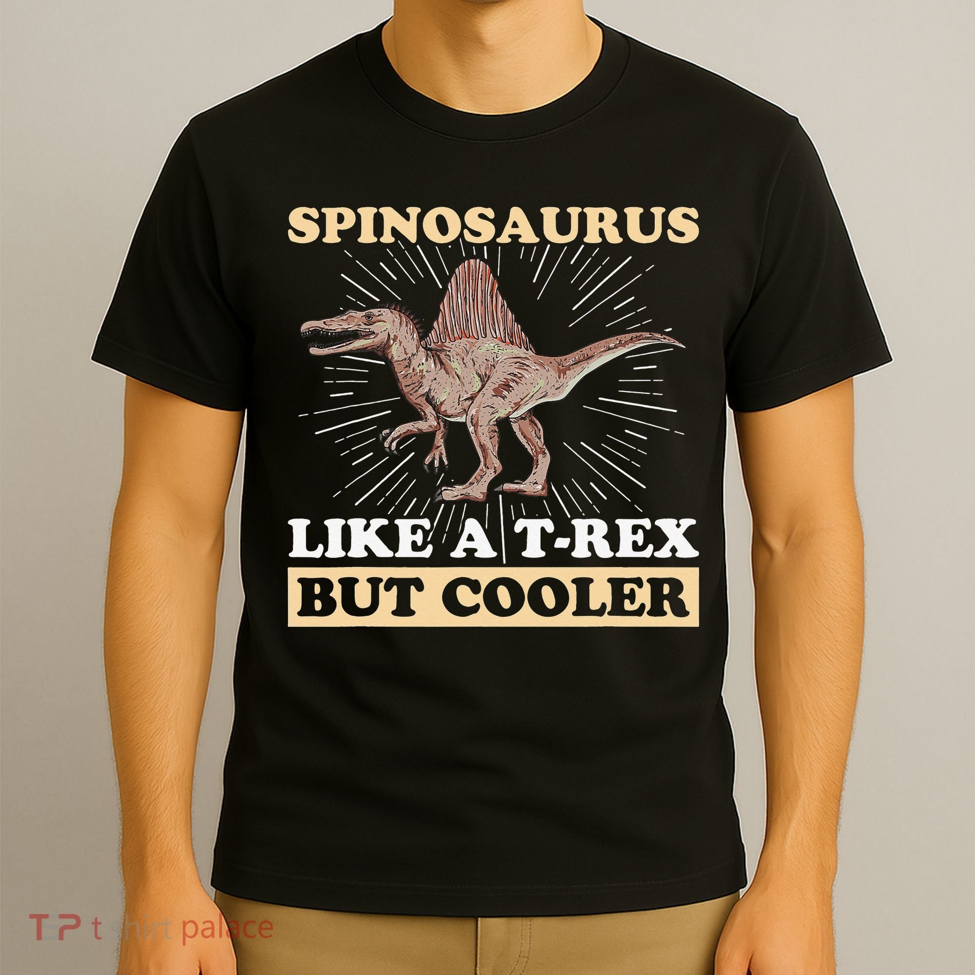Spinosaurus Quote for a Spinosaurus Lover T-Shirt
