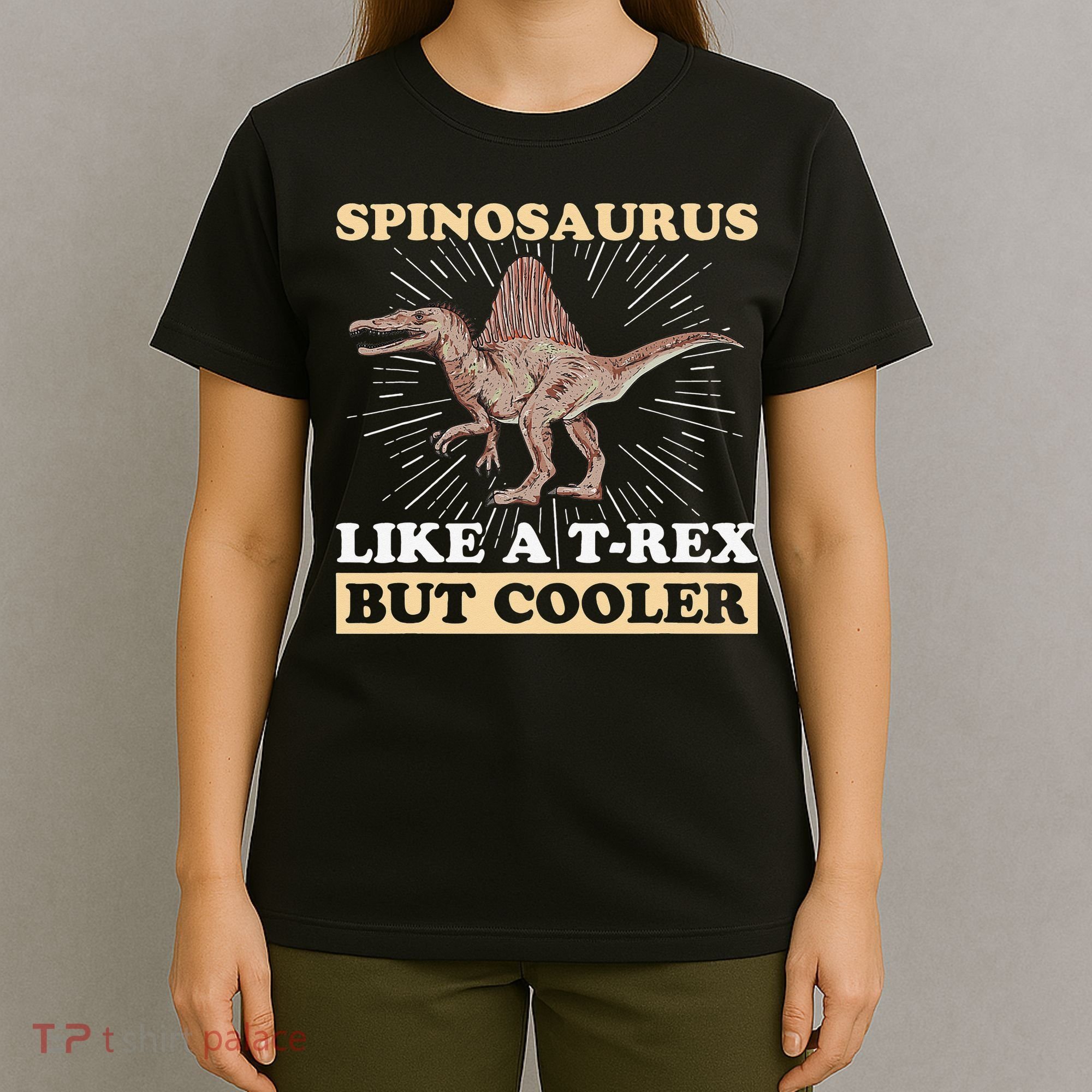 Spinosaurus Quote for a Spinosaurus Lover T-Shirt