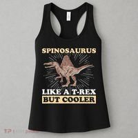 Spinosaurus Quote for a Spinosaurus Lover Women's Tank Top thumb 3