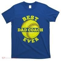 Softball Quote For Your Softball Coach Dad Great Gift T-Shirt thumb 0