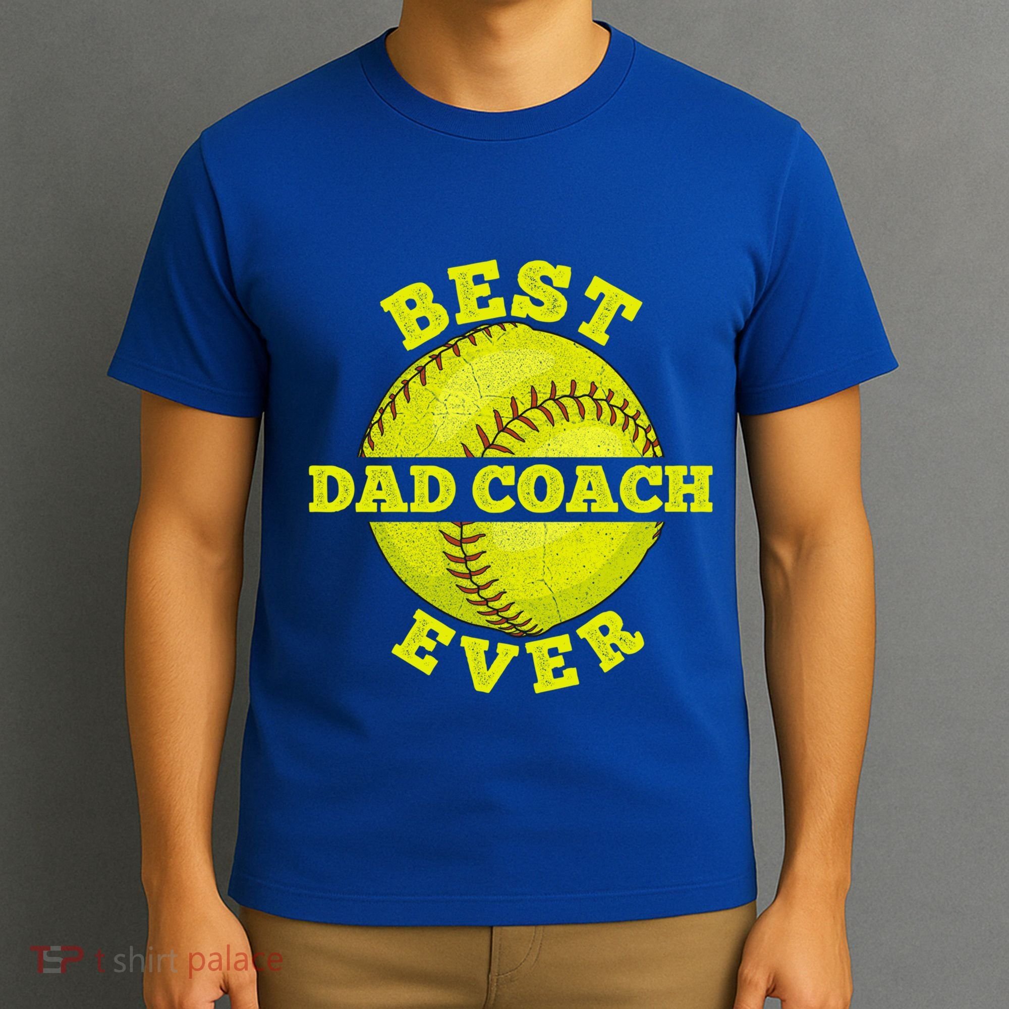 Softball Quote For Your Softball Coach Dad Great Gift T-Shirt