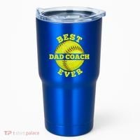 Softball Quote For Your Softball Coach Dad Great Gift Tumbler thumb 0