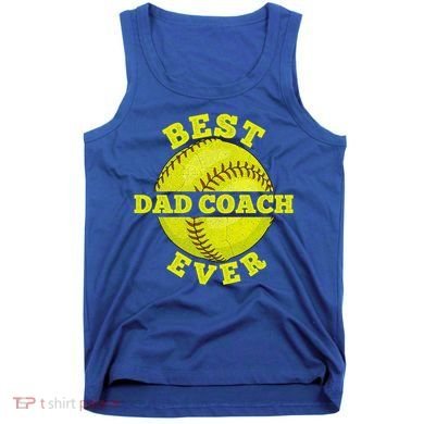 Softball Quote For Your Softball Coach Dad Great Gift Tank Top