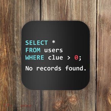 SQL Query Funny SQL Database Admin Programmer Coaster