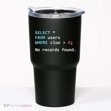 SQL Query Funny SQL Database Admin Programmer Tumbler