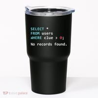 SQL Query Funny SQL Database Admin Programmer Tumbler thumb 0