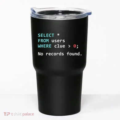 SQL Query Funny SQL Database Admin Programmer Tumbler