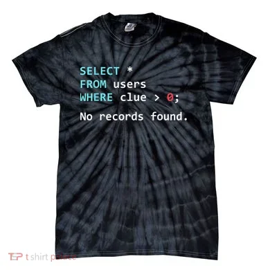 SQL Query Funny SQL Database Admin Programmer Tie-Dye T-Shirt