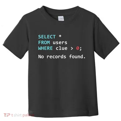 SQL Query Funny SQL Database Admin Programmer Toddler T-Shirt