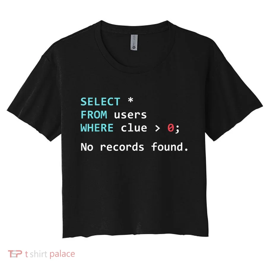 SQL Query Funny SQL Database Admin Programmer Women's Crop Top Tee