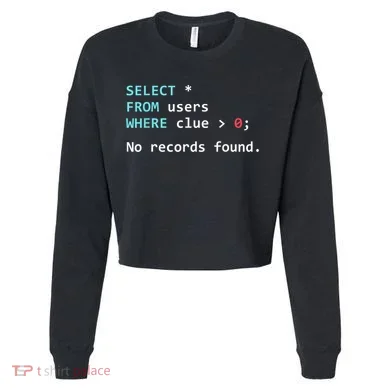 SQL Query Funny SQL Database Admin Programmer Cropped Pullover Crew