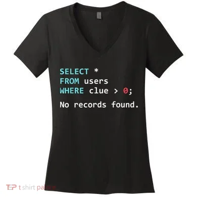 SQL Query Funny SQL Database Admin Programmer Women's V-Neck T-Shirt