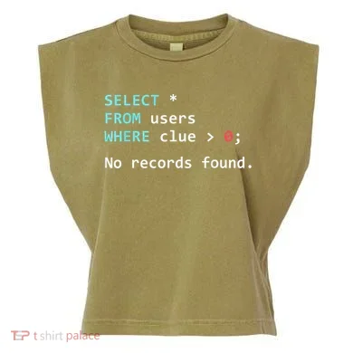SQL Query Funny SQL Database Admin Programmer Garment-Dyed Women's Muscle Tee
