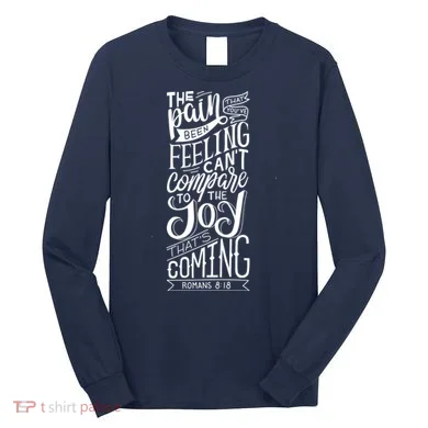 Scripture Quote Romans 8:18 Long Sleeve Shirt
