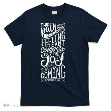 Scripture Quote Romans 8:18 T-Shirt