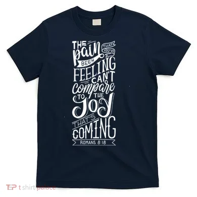 Scripture Quote Romans 8:18 T-Shirt