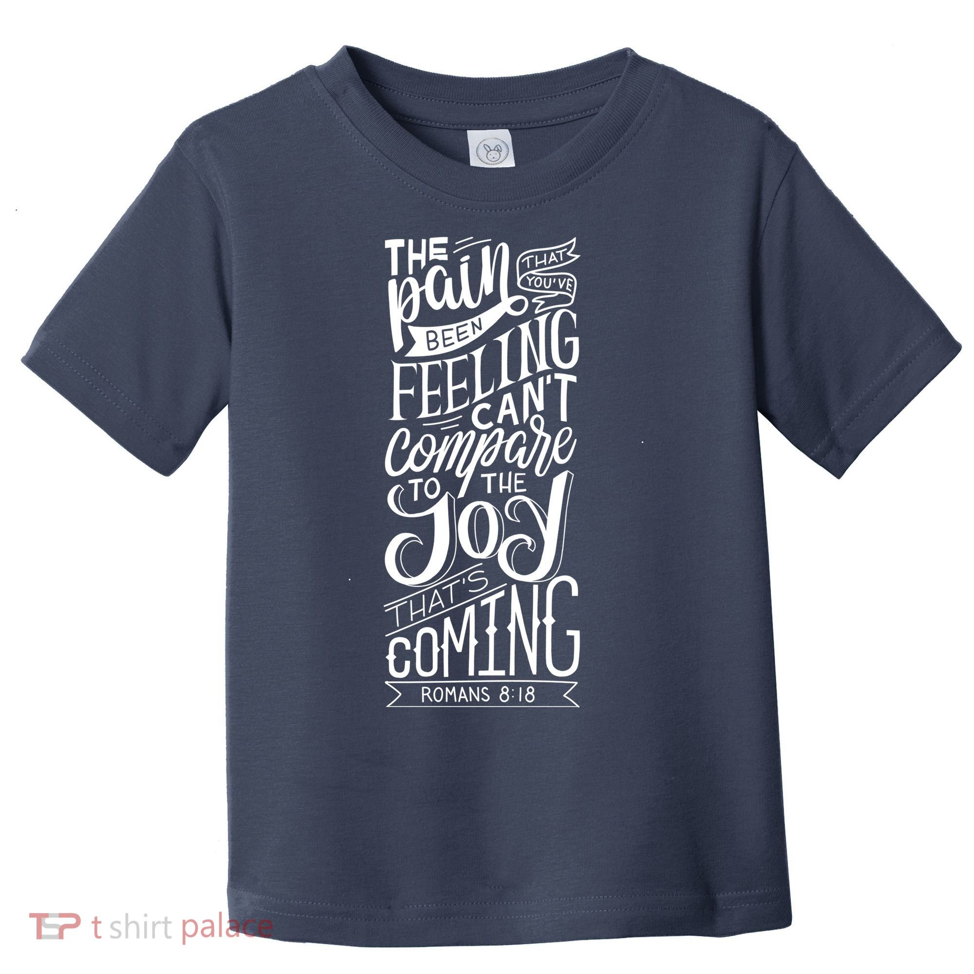 Scripture Quote Romans 8:18 Toddler T-Shirt