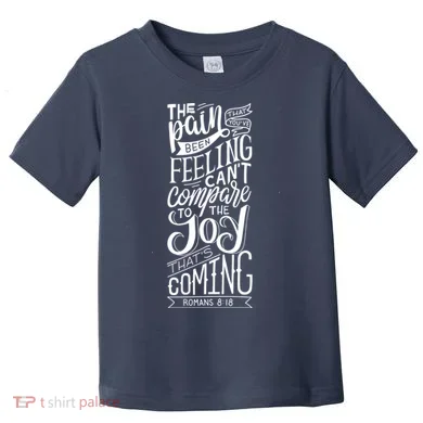 Scripture Quote Romans 8:18 Toddler T-Shirt