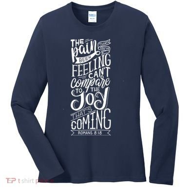 Scripture Quote Romans 8:18 Women's Long Sleeve Shirt