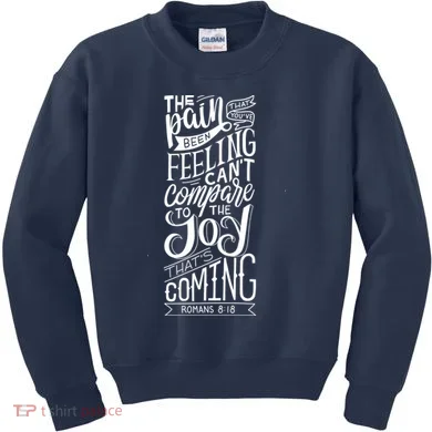 Scripture Quote Romans 8:18 Kids Sweatshirt