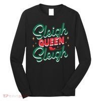 Sleigh Queen Sliegh Christmas Long Sleeve Shirt thumb 0