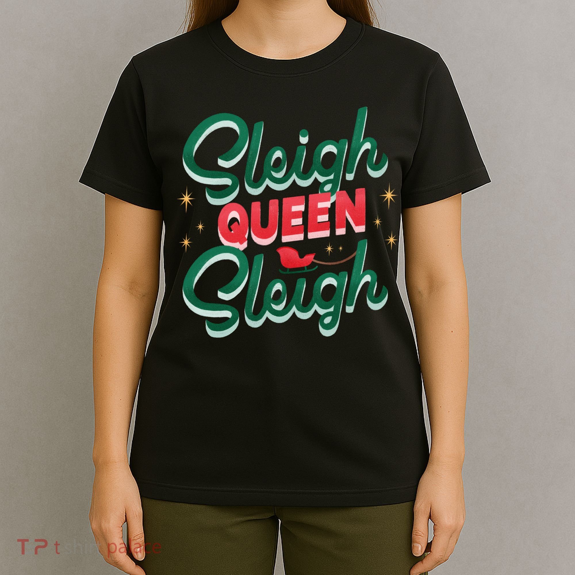 Sleigh Queen Sliegh Christmas T-Shirt