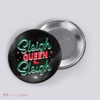 Sleigh Queen Sliegh Christmas Button thumb 0