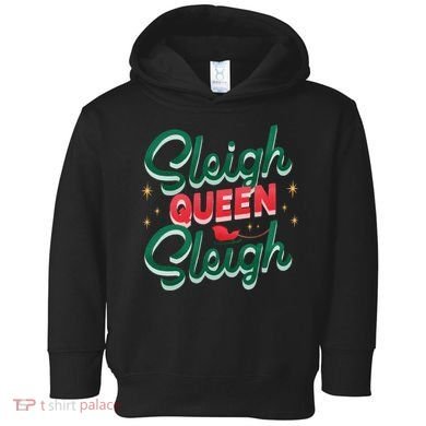 Sleigh Queen Sliegh Christmas Toddler Hoodie
