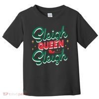 Sleigh Queen Sliegh Christmas Toddler T-Shirt thumb 0