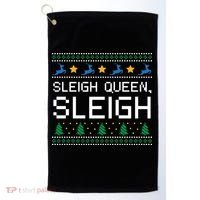 Sleigh Queen Sleigh Christmas Inspirational Xmas Gift Golf Towel thumb 0