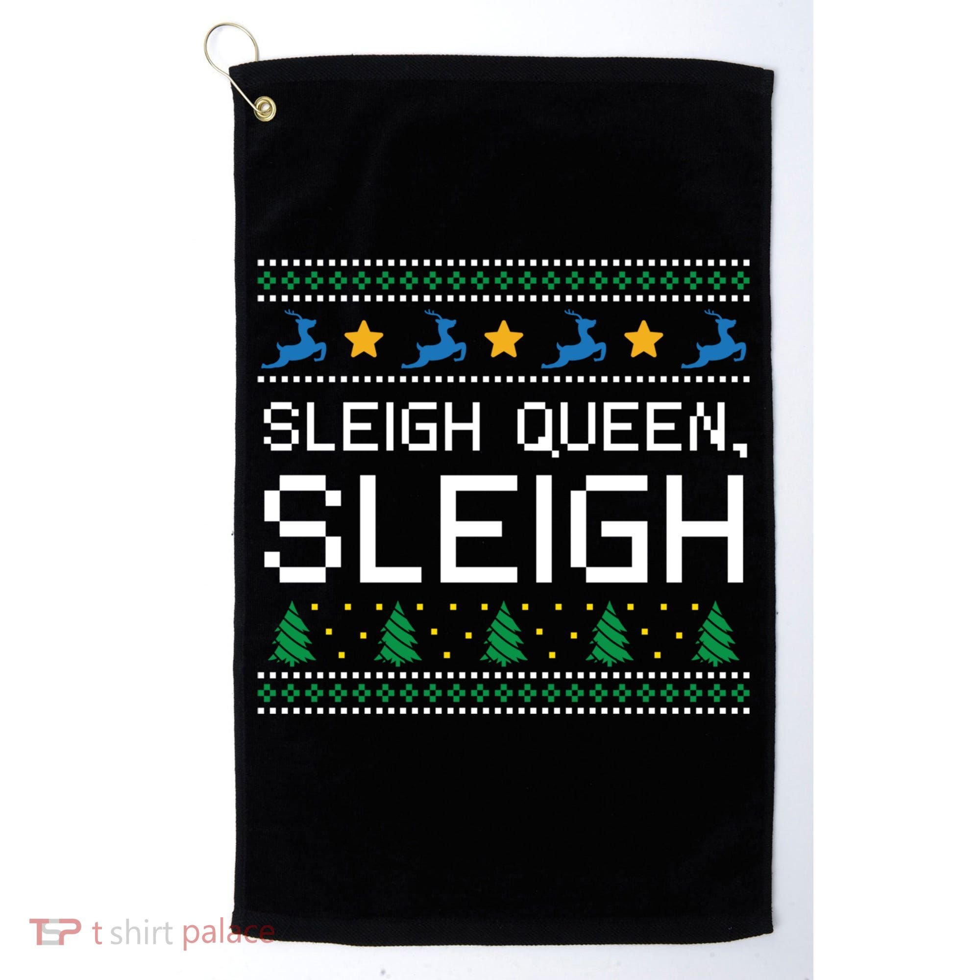 Sleigh Queen Sleigh Christmas Inspirational Xmas Gift Golf Towel