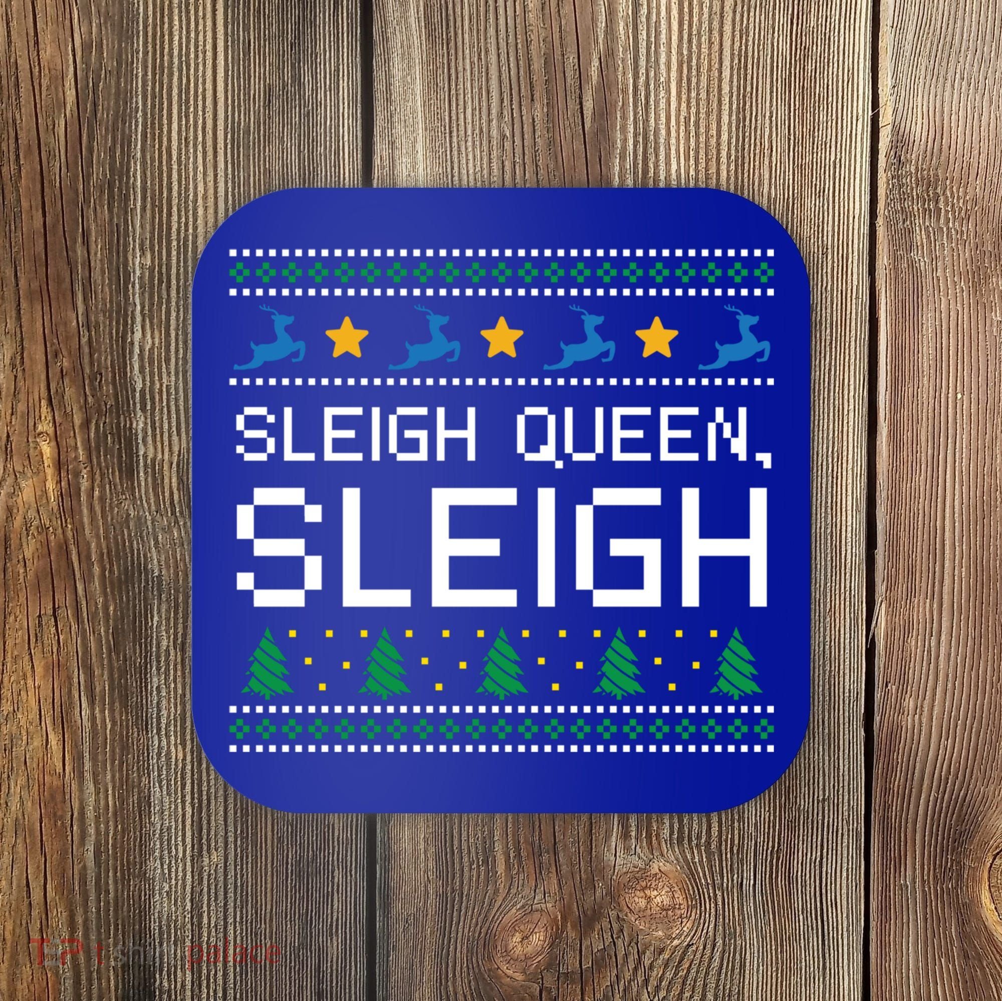 Sleigh Queen Sleigh Christmas Inspirational Xmas Gift Coaster