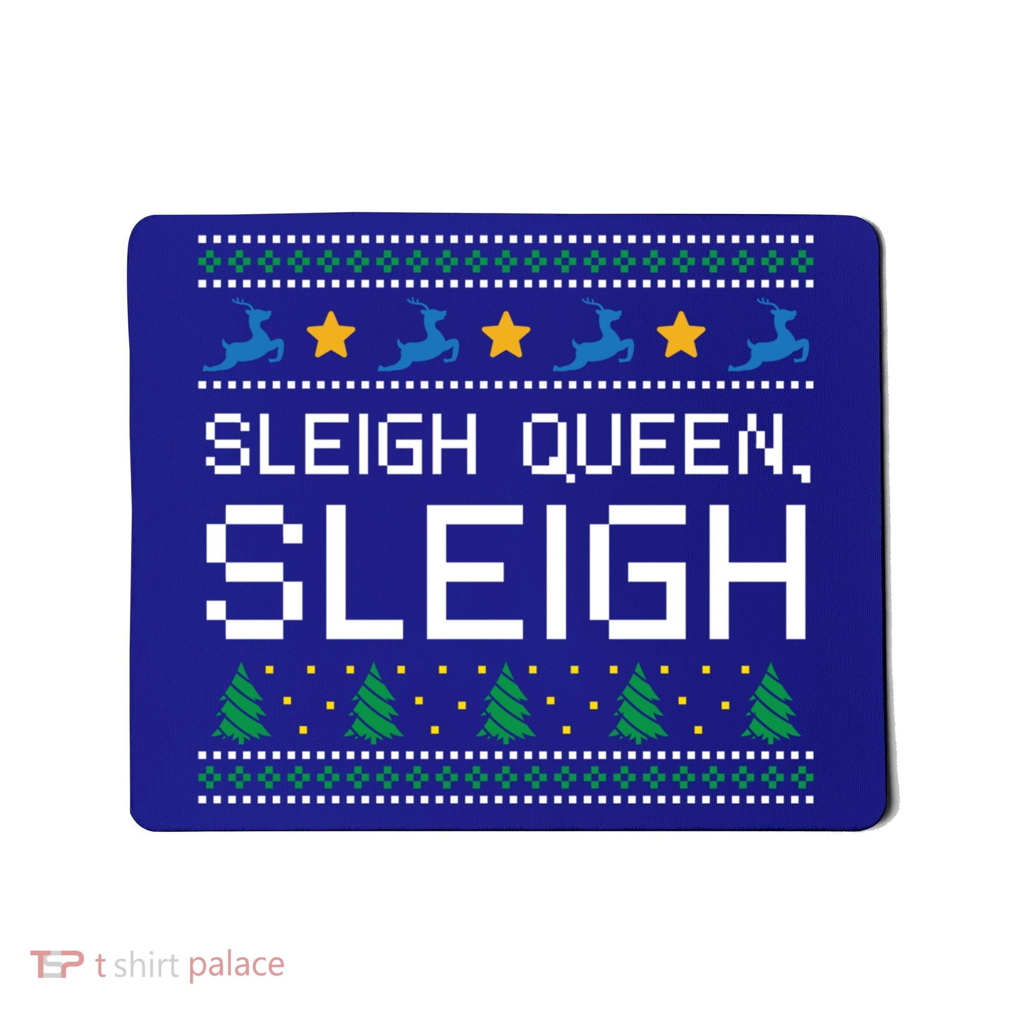 Sleigh Queen Sleigh Christmas Inspirational Xmas Gift Mousepad