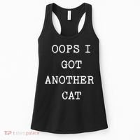 Sarcastic Quote Saying Gift Oops I Got Another Cat Mom Women's Tank Top thumb 0