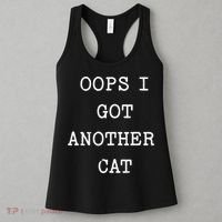 Sarcastic Quote Saying Gift Oops I Got Another Cat Mom Women's Tank Top thumb 3