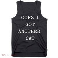 Sarcastic Quote Saying Gift Oops I Got Another Cat Mom Tank Top thumb 0